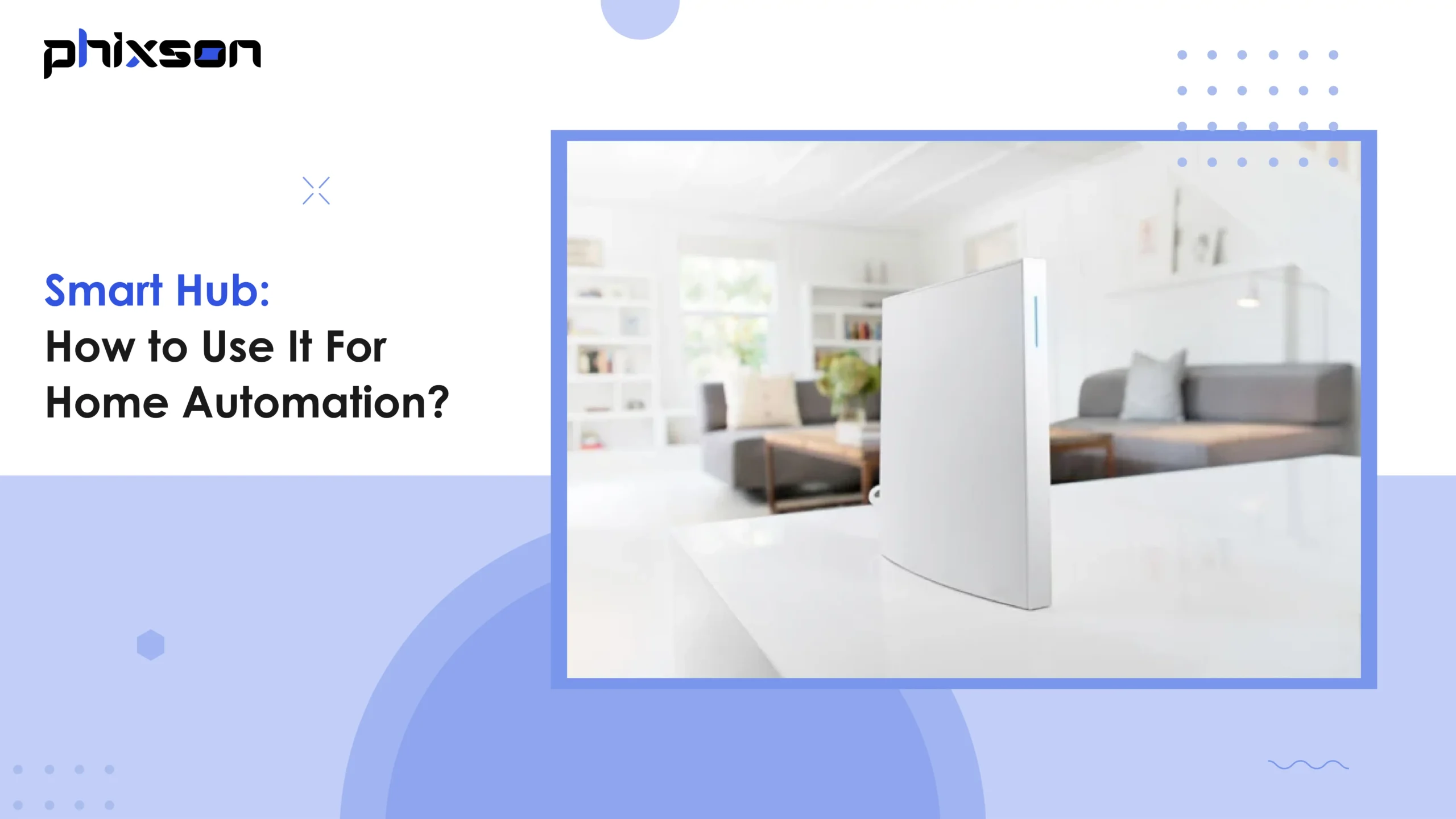 Smart Hub: So verwenden Sie es für die Heimautomation?