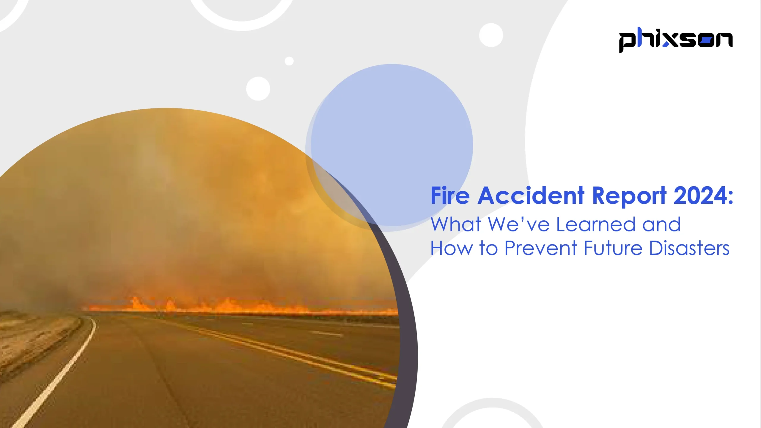 Fire Accident Report 2024: What We’ve Learned and How to Prevent Future Disasters