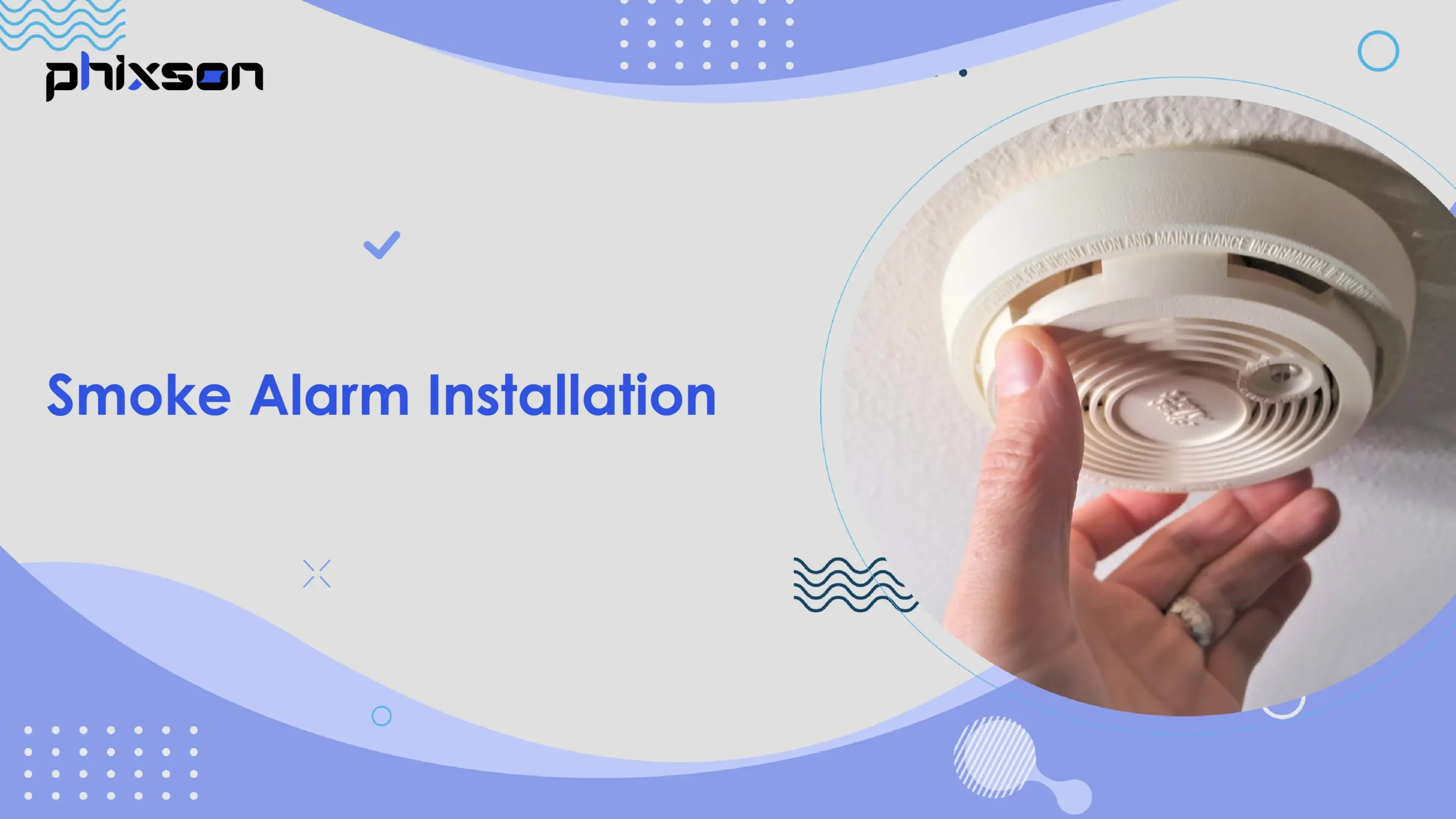 Smoke Alarm Installation Frequent-Asked Questions